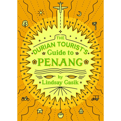 The Durian Tourist’s Guide to Penang (ENG) by Lindsay Gasik